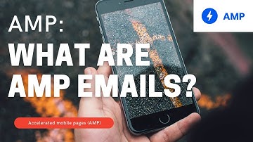 What Are AMP Emails?