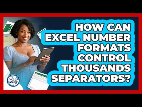 How Can Excel Number Formats Control Thousands Separators? - Docs and Sheets Pro