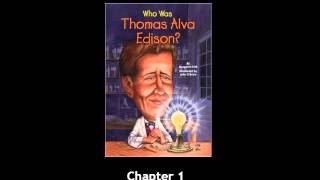 Who Was Thomas Alva Edison? (Part Two)