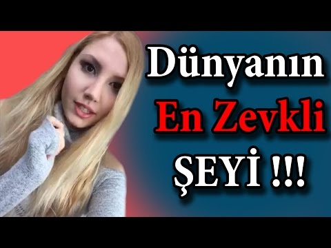 Dünyanın En Zevkli Şeyi !!!