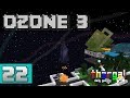 Project Ozone 3 #22 - To The Moon!