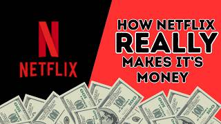 How Netflix REALLY Makes it's Money