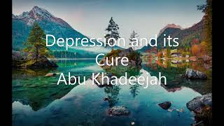 Depression and its Cure |  Abu Khadeejah