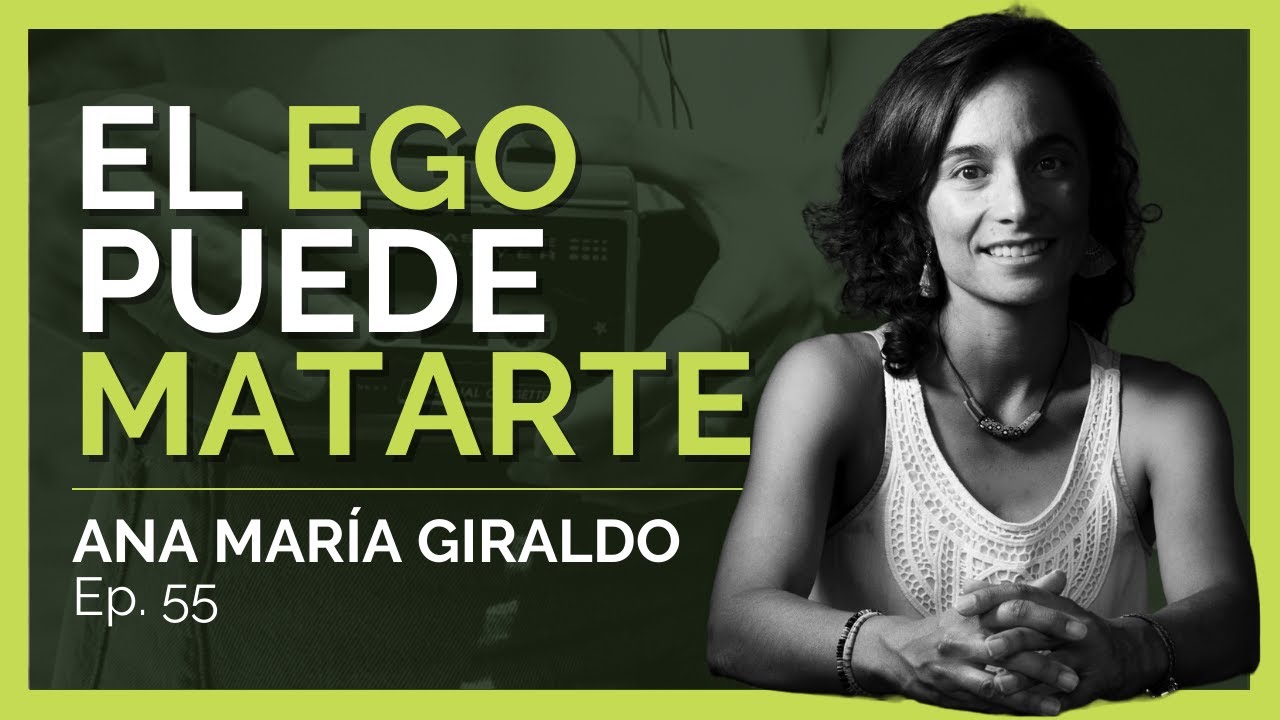 El Ego puede matarte - Ana María Giraldo - Pasemos El Rato Podcast