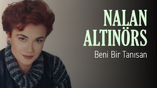 Nalan Altınörs - Beni Bir Tanısan (Official Audio)