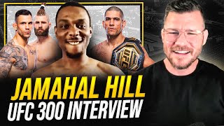 BISPING interview: JAMAHAL HILL on fighting Alex Pereira at UFC 300