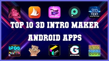 Top 10 3D Intro Maker Android App | Review