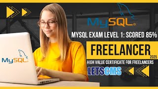 Freelancer MySQL Exam Level 1 Boost Your MySQL Skills (Scored 85%) – By LETSCMS | #freelancerexam