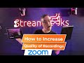 How to Increase the Quality of your Zoom Recordings!