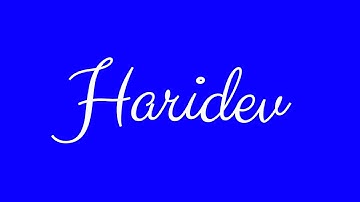 Learn how to Sign the Name Haridev Stylishly in Cursive Writing