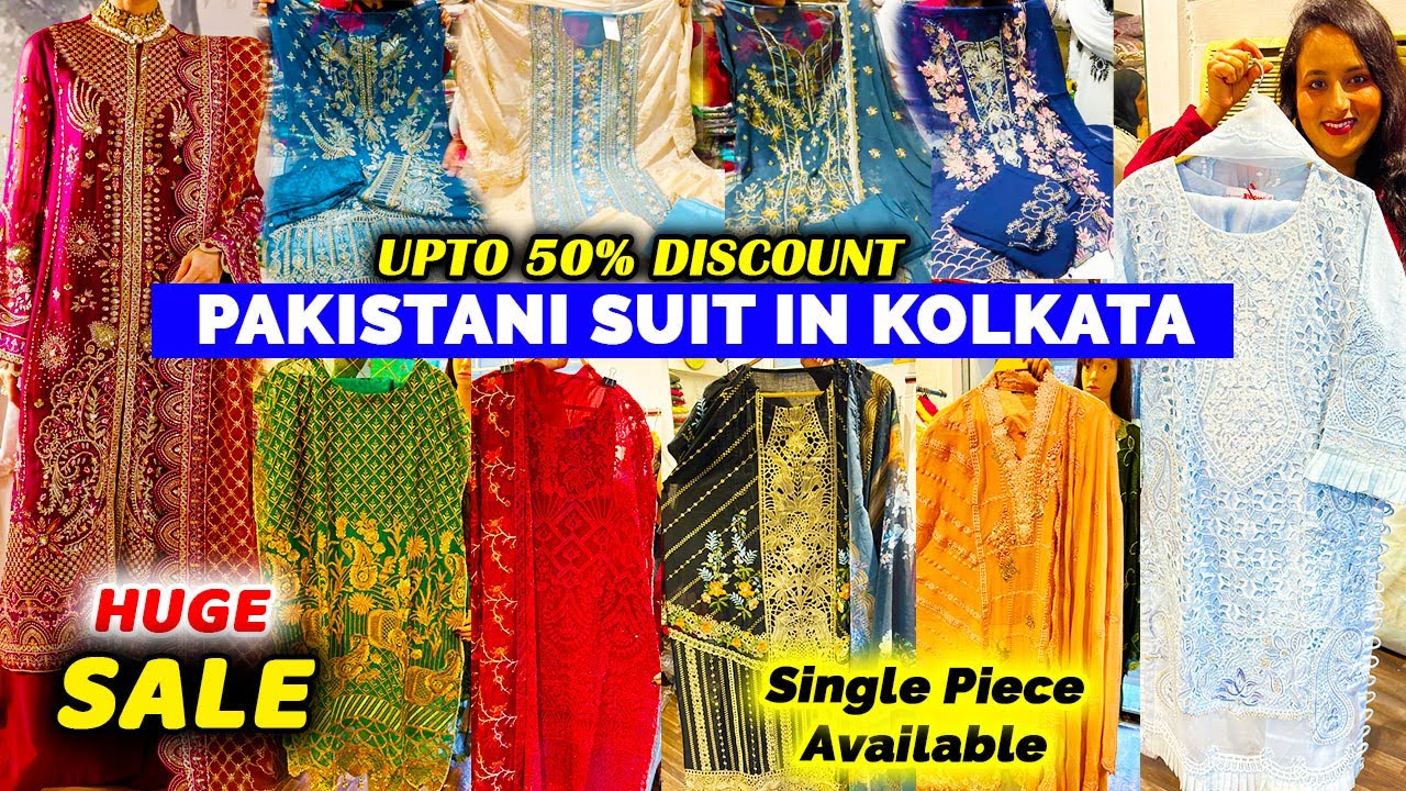 Huge Sale : Pakistani Suit In Kolkata | Pakistani Bridal Dresses in Kolkata | Pakistani Lawn Suits