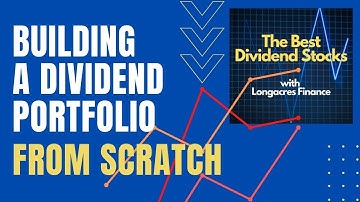 Building A Dividend Portfolio From Scratch
