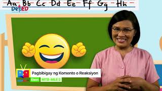 Grade 2 MTB Q1 Ep1: Pagbibigay ng Komento o Reaksiyon