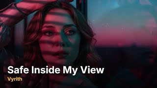 Safe Inside My View - Vyrith