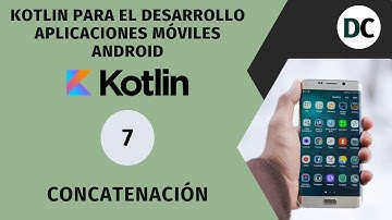 07.- Concatenación | Curso de Kotlin desde cero