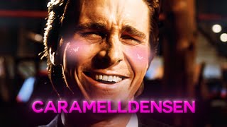 Patrick Bateman | Caramelldansen