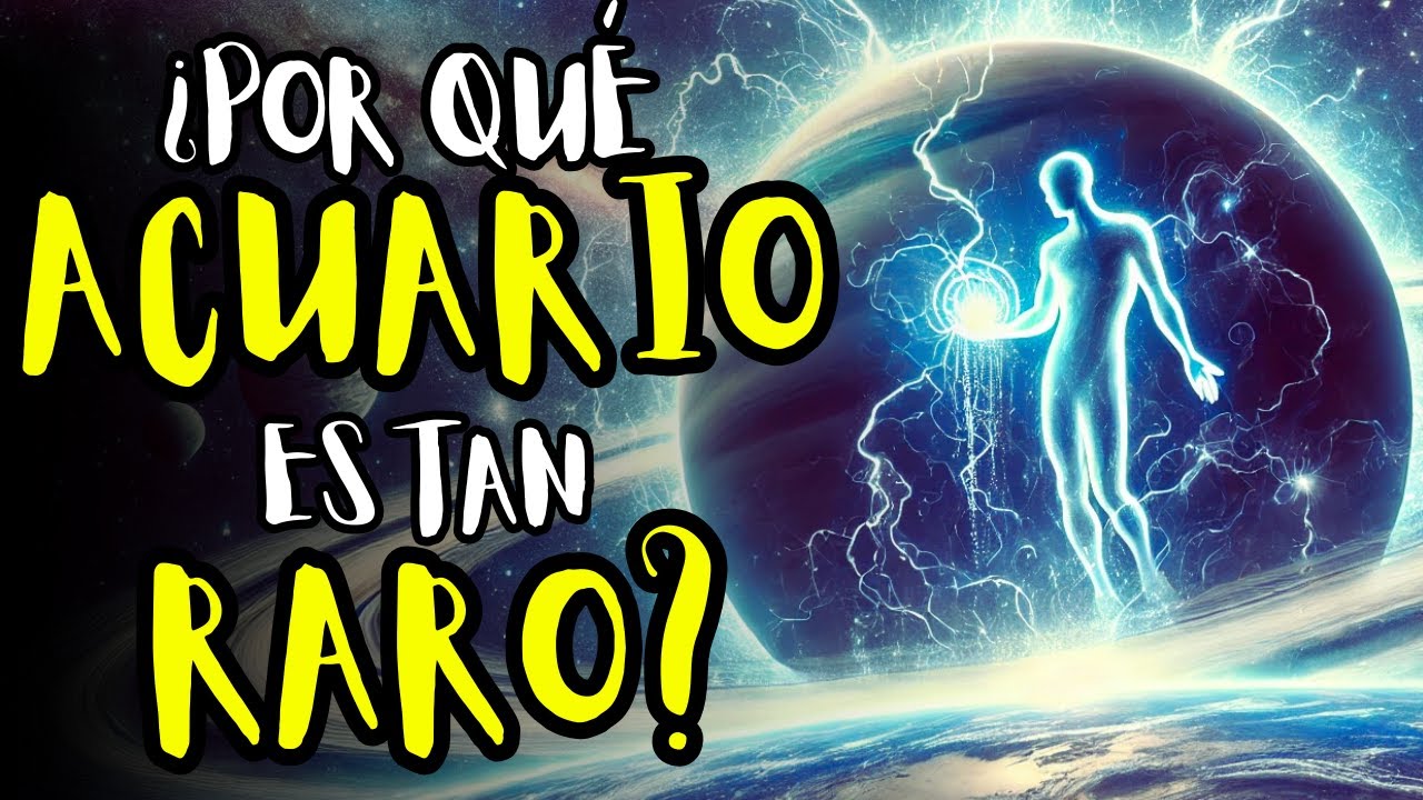 ¡ACUARIO! ¿Por Qué El Signo Acuario Es Tan Raro? Estas 5 Razones Te ...