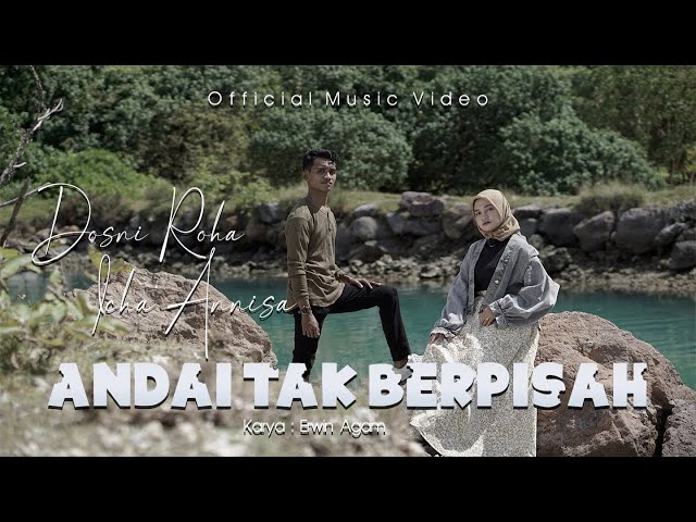 Dosni Roha Ft. Icha Annisa - Andai Tak Berpisah (Official Music Video) class=