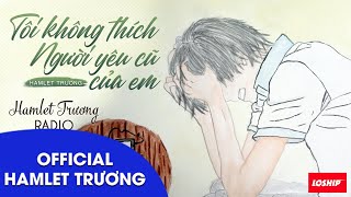 Hamlet Trương Radio 208: Tôi Không Thích Người Yêu Cũ Của Em