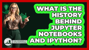 What Is The History Behind Jupyter Notebooks And IPython? - The Friendly Statistician