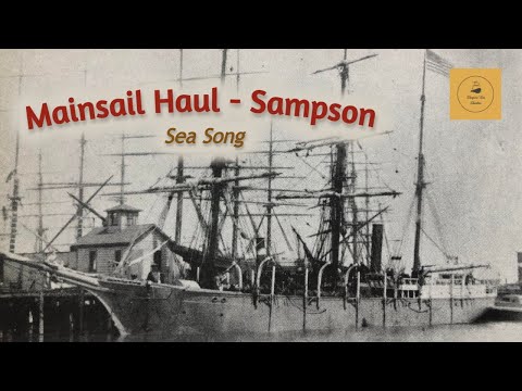 Mainsail Haul - Sampson - Sea Song