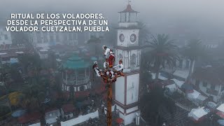 Ritual de "Los Voladores" desde la perspectiva de un Volador: III