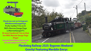 Ffestiniog Railway 2025: Bygones Weekend -Gravity! Featuring Merddin Emrys
