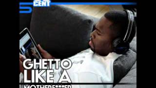 50 Cent - "Ghetto Like A MotherF**ker" Freestyle