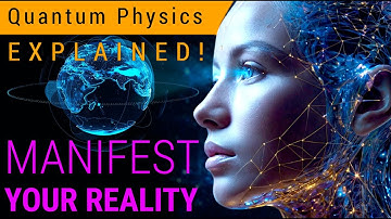 How Quantum Physics Proves Your Thoughts Create Reality: The Ultimate Guide