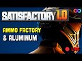 Hoverpack, AMMO Factory, &amp; Aluminum???!!! | Satisfactory 1.0