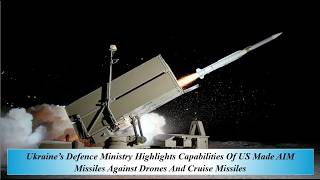 Ukraine’s Defence Ministry Highlights Capabilities Of US Made AIM Missiles Against Drones And Cruise