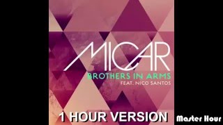 MICAR feat. Nico Santos - Brothers In Arms - 1h - 1 hour version