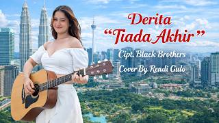 Derita Tiada Akhir – Lagu Nostalgia Pop Indonesia | Cipt. Black Brothers | Cover Rendi Gulo
