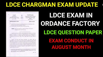 LDCE CHARGMAN EXAM UPDATE | LDCE EXAM IN ORDANCE FACTORY | LDCE EXAM | #ldce #ldceexam #chargman