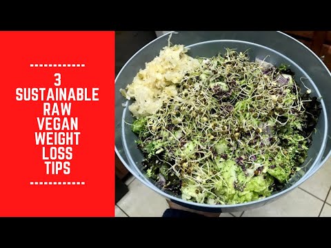 3 Tips for Sustainable Raw Vegan Weight Loss