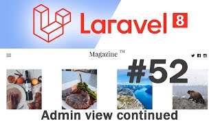 #52 Laravel 8 News Website | Admin view continued | Quick programming tutorial