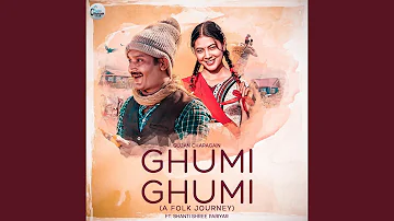 Ghumi Ghumi (A Folk Journey) (feat. Shanti Shree Pariyar)