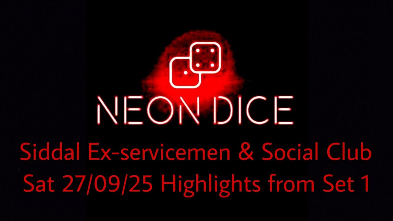 NEON DICE - Siddal Ex-servicemen's SC 27/09/25 Highlights from Set 1