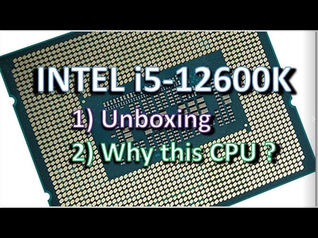 Unboxing Intel Core i5 12600KF processor (10 Cores/16 Threads