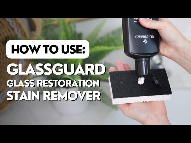 How to Use GLASSGUARD Glass Restoration Stain Remover - Remove Hard Water  Stains & Restore Glass 