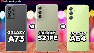 Samsung Galaxy A73 5G vs Samsung Galaxy S21 FE vs Samsung Galaxy A54 5G || Price & Reviews 2023