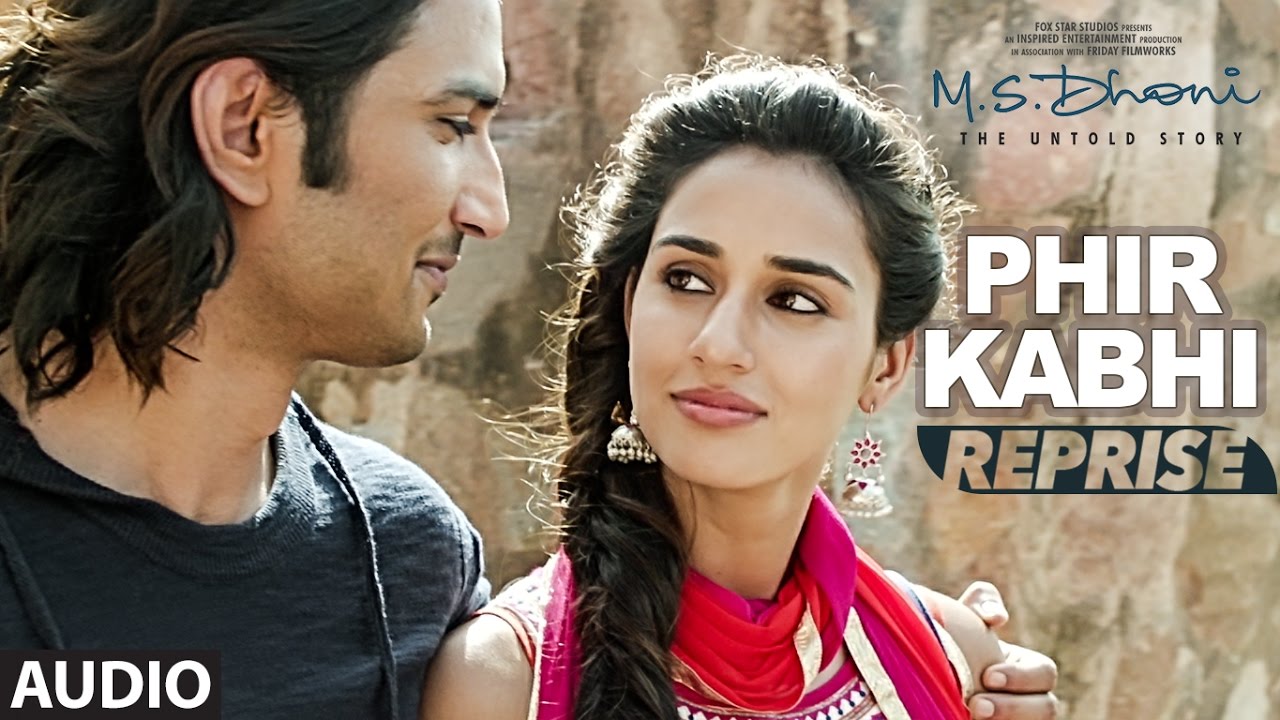 PHIR KABHI Reprise Full Song  MS DHONI  Arijit Singh  Sushant Singh Disha Patani