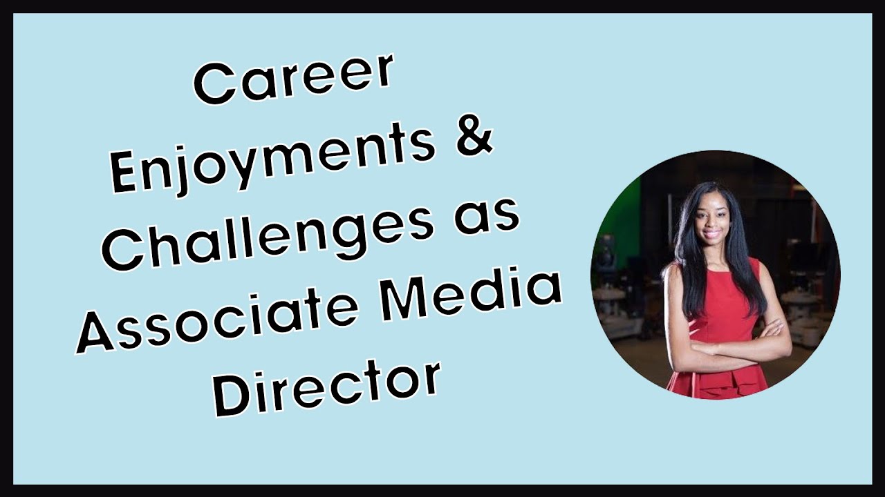 Career Enjoyments & Challenges as Associate Media Director: Kelly Harry (Publicis Media)