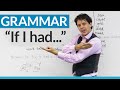 Learn English Grammar: How to use If I had...