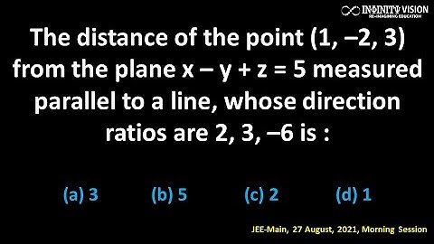 The distance of the point (1, –2, 3) from the plane x – y + z = 5 measured parallel to a line,
