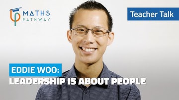 Leadership is about people | Teacher Talk with Eddie Woo