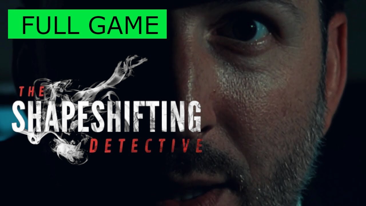The Shapeshifting Detective - Gameplay Walkthrough No Commentary