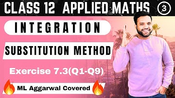 Ex 7.3(Q1-Q9) | Integration by Substitution |  | Class 12 Applied Maths | Sri Kautilya