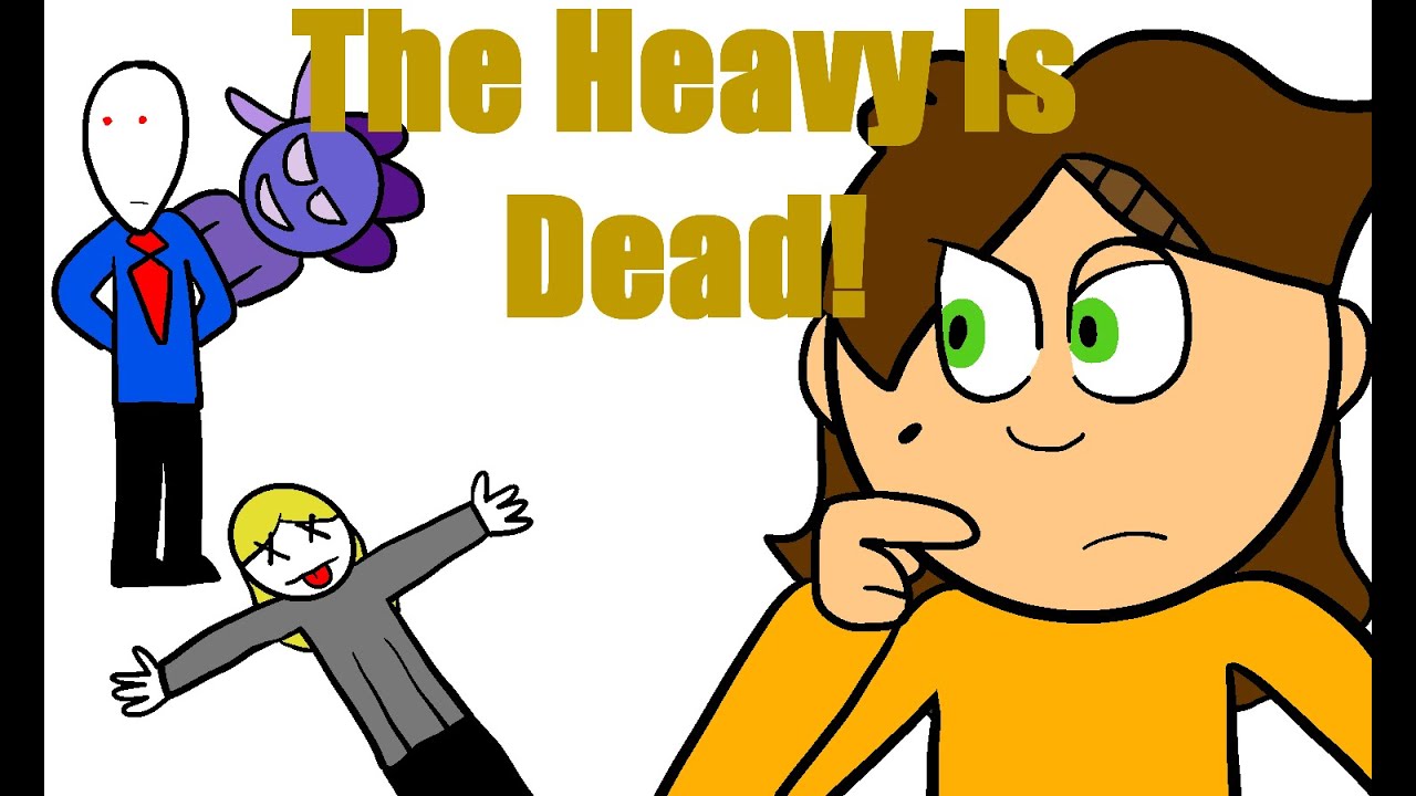 The Heavy Is Dead! (Animatic) YouTube