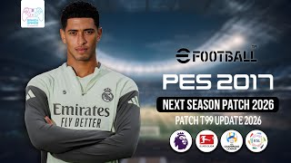 Download lagu PES 2017 NEXT SEASON PATCH 2026 | PATCH T99 UPDATE 2026 LATEST TRANSFERS&KITS26
